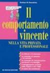 Il comportamento vincente. Nella vita privata e professionale