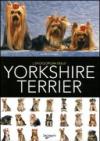 L'enciclopedia dello yorkshire terrier. Ediz. illustrata