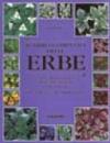 Il libro completo delle erbe. Una grande guida per riconoscere, coltivare, utilizzare le erbe di tutto il mondo