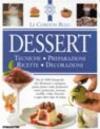Dessert. Tecniche, preparazioni, ricette, decorazioni