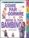 Come far dormire bene il tuo bambino. Tecniche e consigli per un sonno sereno