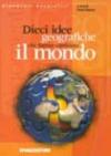 Dieci idee geografiche che hanno cambiato il mondo