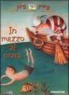 In mezzo al mare. Ediz. illustrata