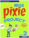 Mini mega pixie. Student's book-Activity book. Per la 2ª classe elementare. Con espansione online