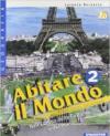 Abitare il mondo. Con atlante-Carte mute. Per la Scuola media. Con espansione online: ABITARE MONDO+ATL. 2 II ED.