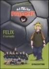 Felix il tornado. Ediz. illustrata