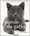 Parole da gatto. Corso di linguaggio felino per umani. Ediz. illustrata