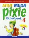 Mini mega pixie. Student's book-Activity book. Per la 4ª classe elementare. Con espansione online