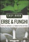 Erbe & funghi. Tutte le specie e le varietà più diffuse