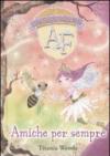 Amiche per sempre. L'accademia delle fate. Ediz. illustrata