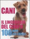 Cani. Il linguaggio del corpo. 100 modi per capirli. Ediz. illustrata