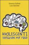 Adolescenti. Istruzioni per l'uso