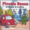 Piccola Rossa in mezzo al traffico. Libro pop-up. Ediz. illustrata