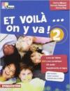 Et voilà on y va. Livre de l'élève-Cahier d'activités. Per la Scuola media. Con CD Audio
