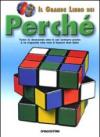 Il grande libro dei perché. Ediz. illustrata