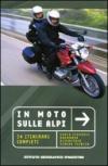 In moto sulle Alpi. 24 itinerari completi