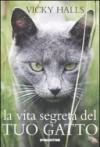 LA VITA SEGRETA DEL TUO GATTO