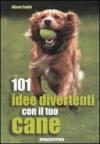 101 IDEE DIVERTENTI CON IL TUO