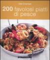 200 favolosi piatti di pesce