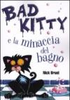Bad Kitty e la minaccia del bagno. Ediz. illustrata