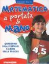 Matematica a portata di mano. Per la 4ªe 5ª classe elementare