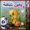 Alla scoperta dei numeri con Tweety! Ediz. illustrata