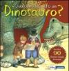 Qualcuno ha visto un dinosauro?