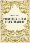 Prosperità e legge dell'attrazione. Come ottenere la ricchezza che meriti