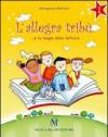 L'allegra tribù... e la magia della lettura. Per la Scuola elementare. Con espansione online: 3