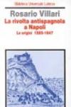 La rivolta antispagnola a Napoli. Le origini (1585-1647)