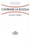 Cambiare la scuola. Educare o istruire?