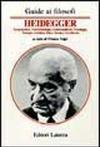 Guida a Heidegger. Ermeneutica, fenomenologia, esistenzialismo, ontologia, teologia, estetica, etica, tecnica, nichilismo