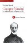 Giuseppe Mazzini. La politica come religione civile