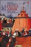 La festa in armi. Giostre, tornei e giochi del Medioevo