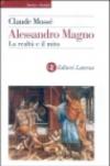 Alessandro Magno. La realtà e il mito