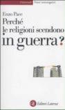 Perché le religioni scendono in guerra?
