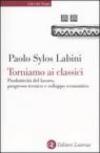 Torniamo ai classici. Produttività del lavoro, progresso tecnico e sviluppo economico