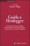 Guida a Heidegger. Ermeneutica, fenomenologia, esistenzialismo, ontologia, teologia, estetica, etica, tecnica, nichilismo