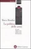 La politica delle armi. Il ruolo dell'esercito nell'avvento del fascismo