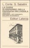 La Cassa di Risparmio della Provincia dell'Aquila. 1859-2009. Risparmio, ceti dirigenti, sviluppo economico