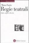 Regie teatrali. Dalle origini a Brecht