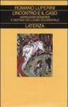 L'incontro e il caso. Narrazioni moderne e destino dell'uomo occidentale
