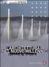 L'architettura nel nuovo millennio. Ediz. illustrata