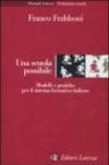 Una scuola possibile. Modelli e pratiche per il sistema formativo italiano