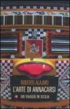Arte di annacarsi. Un viaggio in Sicilia (L')