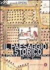 Il paesaggio storico. Le fonti e i metodi di ricerca tra Medioevo ed Età Moderna