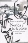 Nevica e ho le prove. Cronache dal paese della cicuta