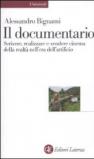 Il documentario. Scrivere, realizzare e vendere cinema della realtà nell'era dell'artificio