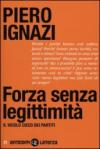 Forza senza legittimità. Il vicolo cieco dei partiti