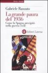 La grande paura del 1936. Come la Spagna precipitò nella guerra civile